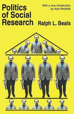 Politics of Social Research - Ralph L. Beals, Alan Woolfolk