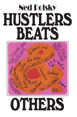Hustlers, Beats, and Others - Ned Polsky
