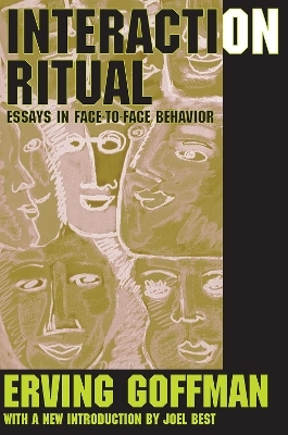 Interaction Ritual - Erving Goffman