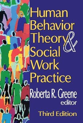 Human Behavior Theory and Social Work Practice - 