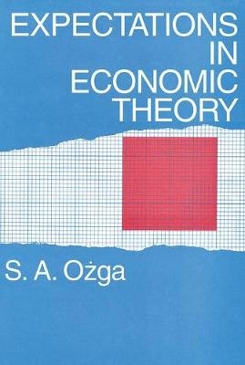 Expectations in Economic Theory - S. A. Ozga