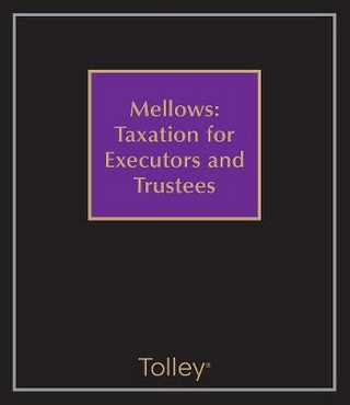 Mellows: Taxation for Executors and Trustees