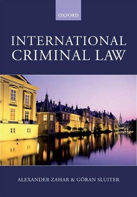International Criminal Law - Alexander Zahar, Goran Sluiter