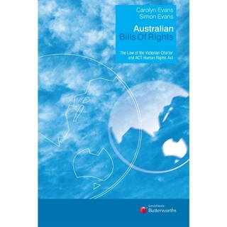 Australian Bills of Rights: The Law of the Victorian Charter and ACT Human Rights Act