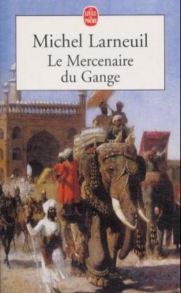 Le Mercenaire du Gange - Michel Larneuil