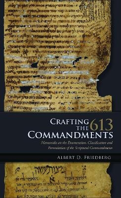 Crafting the 613 Commandments - Albert D. Friedberg