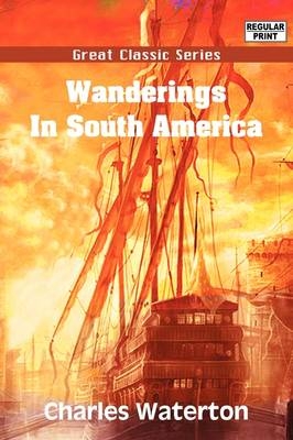 Wanderings in South America