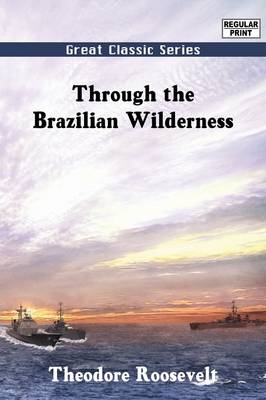 Through the Brazilian Wilderness