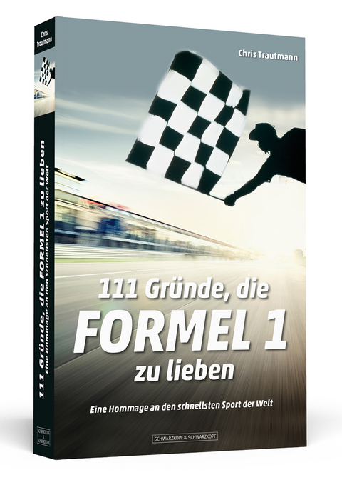 111 Gr&uuml;nde, die Formel 1 zu lieben - Chris Trautmann