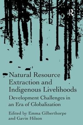 Natural Resource Extraction and Indigenous Livelihoods - 