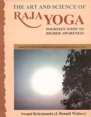 The Art and Science of Raja Yoga - Donald J. Walters