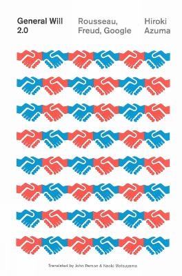 General Will 2.0 - Hiroki Azuma, Naoki Matssuyama