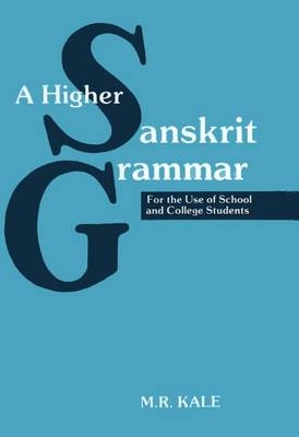 A Higher Sanskrit Grammar - 