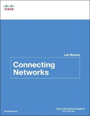 Connecting Networks Lab Manual -  Cisco Networking Academy