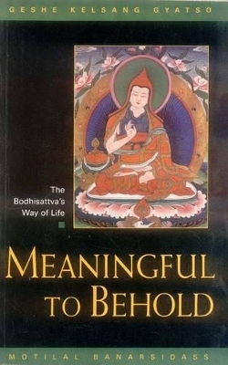 Meaningful to Behold: the Bodhisattva's Way of Life