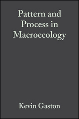 Pattern and Process in Macroecology - Kevin Gaston, Tim Blackburn