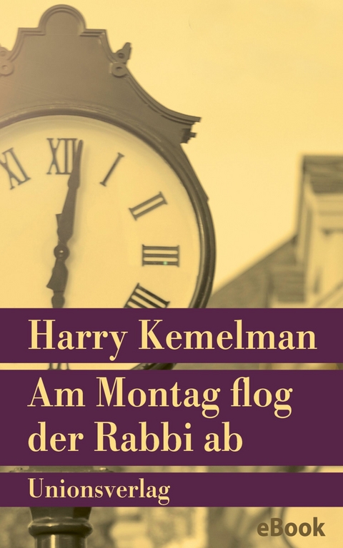 Am Montag flog der Rabbi ab - Harry Kemelman