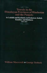 Tyravels in the Himalayan Provinces of Hindustan and the Punjab