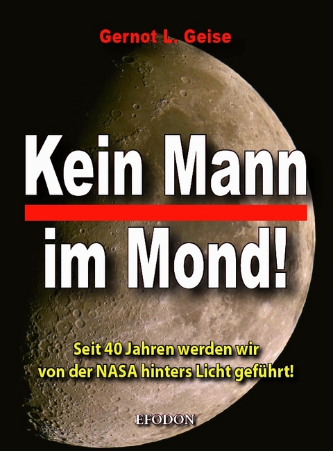 Kein Mann im Mond! - Gernot L Geise