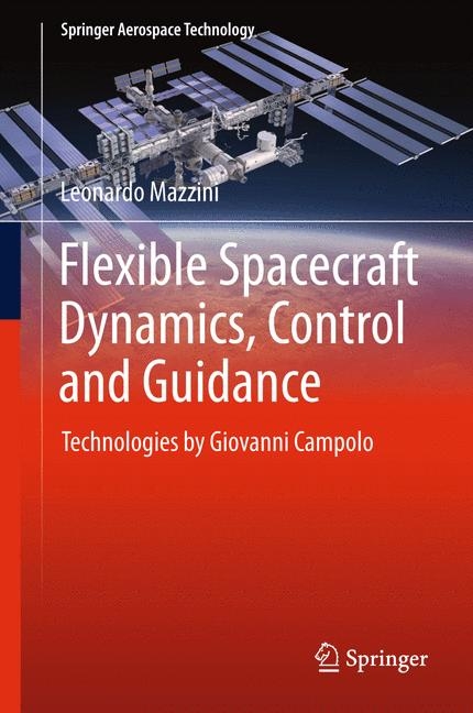 Flexible Spacecraft Dynamics, Control and Guidance - Leonardo Mazzini