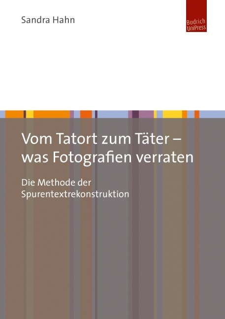 Vom Tatort zum T&auml;ter &ndash; was Fotografien verraten - Sandra Hahn