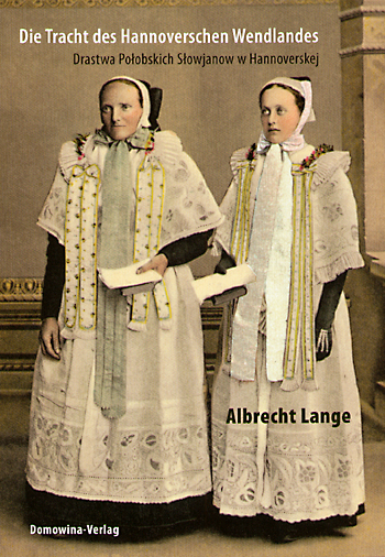 Die Tracht des Hannoverschen Wendlandes - Albrecht Lange
