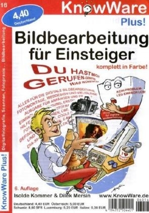 Bildbearbeitung für Einsteiger - Isolde Kommer, Dilek Mersin