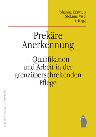Prekarisierung transnationaler Carearbeit: Ambivalente Anerkennung