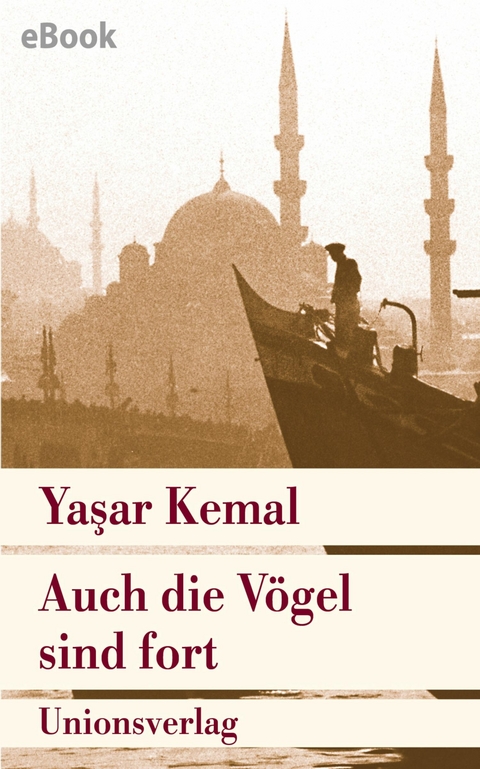 Auch die Vögel sind fort - Yaşar Kemal