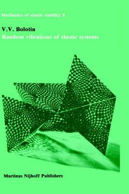 Random vibrations of elastic systems -  V.V. Bolotin
