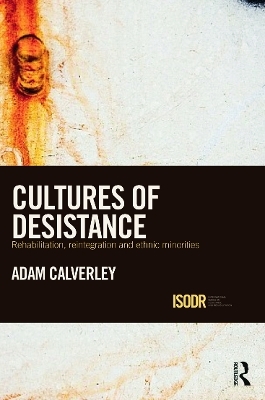 Cultures of Desistance - Adam Calverley