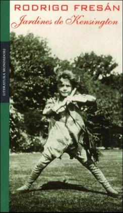 Jardines de Kensington - Rodrigo Fresan