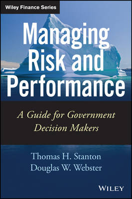 Managing Risk and Performance: A Guide for Government Decision Makers - TH Stanton