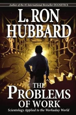 The Problems of Work - L. Ron Hubbard