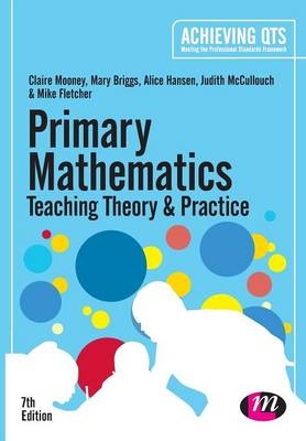 Primary Mathematics: Teaching Theory and Practice - Claire Mooney, Mary Briggs, Alice Hansen, Judith McCullouch, Mike Fletcher