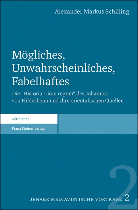 M&ouml;gliches, Unwahrscheinliches, Fabelhaftes - Alexander Markus Schilling