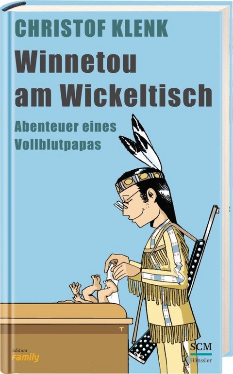 Winnetou am Wickeltisch - Christof Klenk