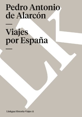Viajes por Espa&ntilde;a - Pedro Antonio de Alarc&oacute;n