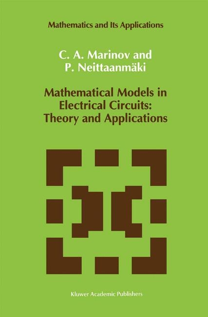 Mathematical Models in Electrical Circuits: Theory and Applications -  C. A. Marinov,  Pekka Neittaanmaki