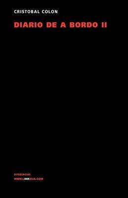 Diario de a Bordo (Segundo Viaje, Tercer Y Cuarto Viaje) - Crist&oacute;bal Col&oacute;n