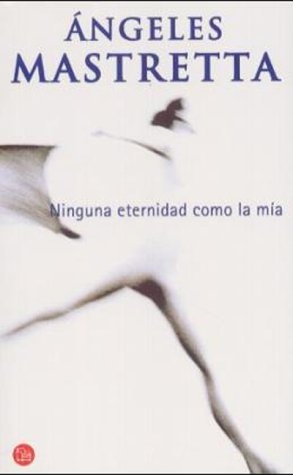 Ninguna eternidad como la mia