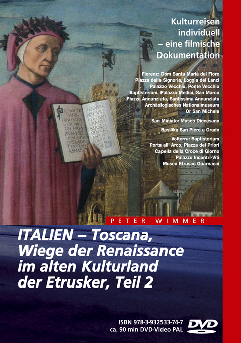 ITALIEN &ndash; Toscana, Wiege der Renaissance im alten Kulturland der Etrusker, Teil 2 - Peter Wimmer