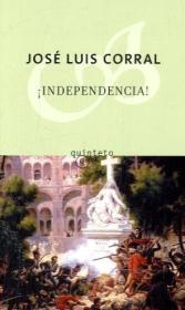 !!Independencia!! - Jose Luis Corral Lafuente