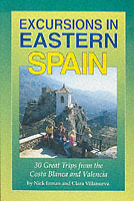 Excursions in Eastern Spain - Nick Inman, Clara Villanueva
