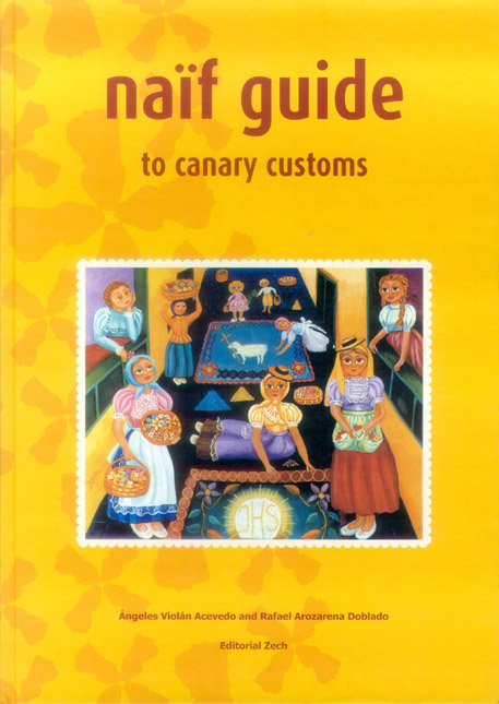 Na&iuml;f guide to canary customs - &Aacute;ngeles Viol&aacute;n Acevedo, Rafael Arozarena Doblado