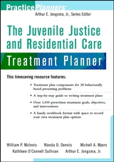 The Juvenile Justice and Residential Care Treatment Planner - William P. McInnis, Wanda D. Dennis, Michell A. Myers, Kathleen O'Connell Sullivan, Arthur E. Jongsma