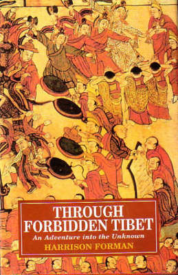 Through Forbidden Tibet - Harrison Forman
