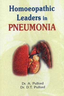 Homoeopathic Leaders in Pneumonia - Alfred Pulford