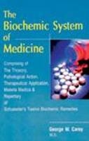Biochemic System of Medicine - George W Carey