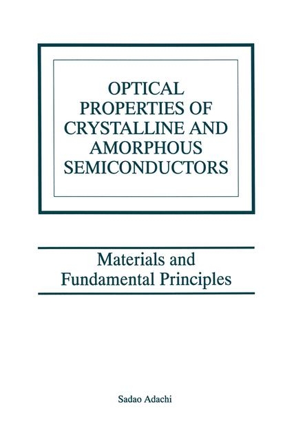 Optical Properties of Crystalline and Amorphous Semiconductors -  Sadao Adachi